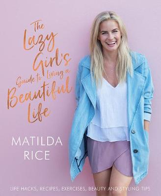 Book cover for The Lazy Girl's Guide to Living a Beautiful Life