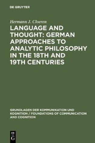 Cover of Language and Thought: German Approaches to Analytic Philosophy in the 18th and 19th Centuries