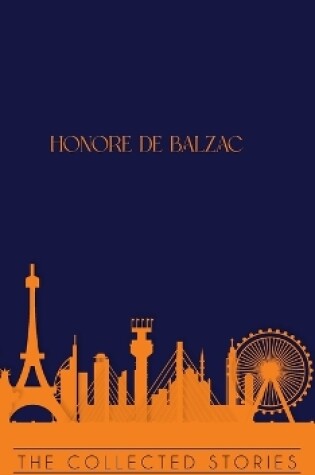 Cover of The Collected Stories of Honore de Balzac