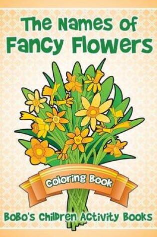 Cover of The Names of Fancy Flowers Coloring Book