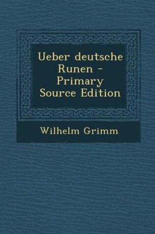 Cover of Ueber Deutsche Runen - Primary Source Edition