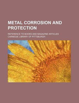 Book cover for Metal Corrosion and Protection; Reference to Books and Magazine Articles