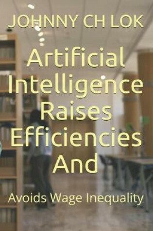 Cover of Artificial Intelligence Raises Efficiencies and