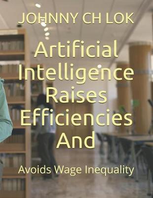 Book cover for Artificial Intelligence Raises Efficiencies and