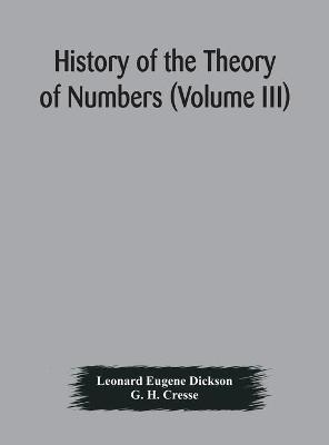 Book cover for History of the Theory of Numbers (Volume III) Quadratic and Higher Forms With A Chapter on the Class Number