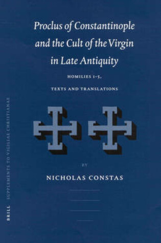 Cover of Proclus of Constantinople and the Cult of the Virgin in Late Antiquity