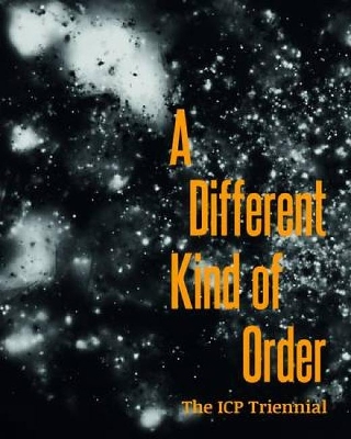 Book cover for Different Kind of Order: The Fourth ICP Triennial of Photography and Video