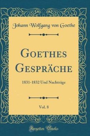 Cover of Goethes Gespräche, Vol. 8