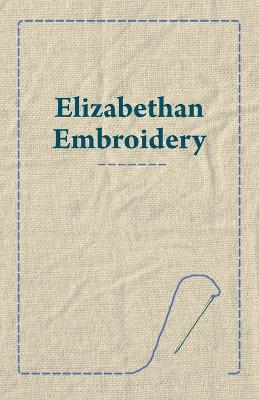 Book cover for Elizabethan Embroidery