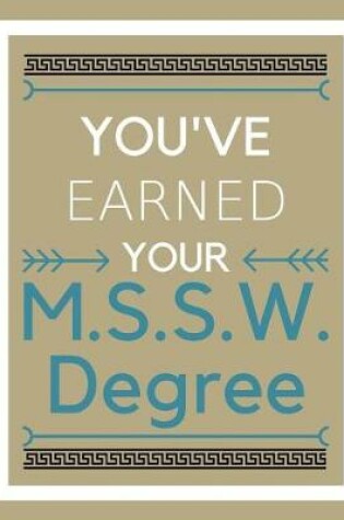 Cover of You've Earned Your M.S.S.W. Degree
