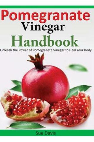 Cover of Pomegranate Vinegar Handbook