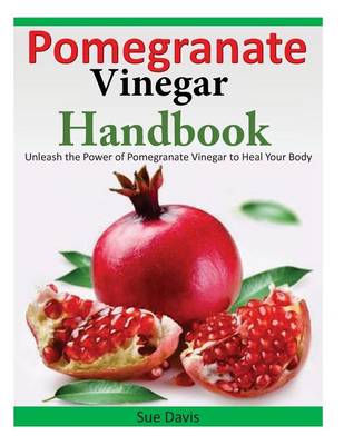 Book cover for Pomegranate Vinegar Handbook