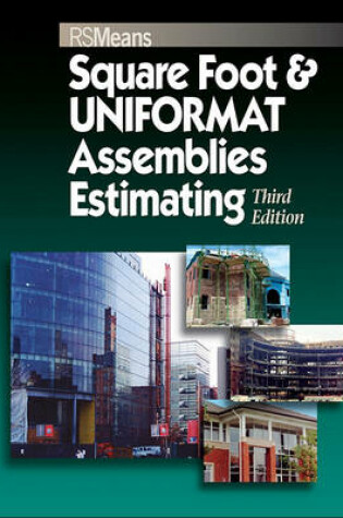 Cover of Square Foot and UNIFORMAT Assemblies Estimating 3e