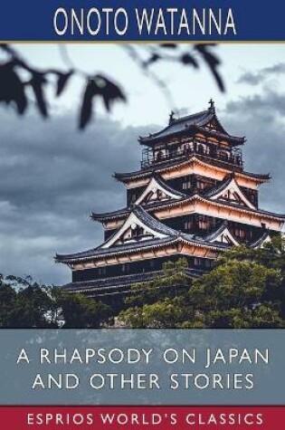 Cover of A Rhapsody on Japan and Other Stories (Esprios Classics)