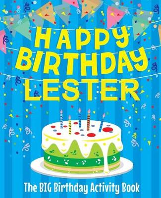 Book cover for Happy Birthday Lester - The Big Birthday Activity Book