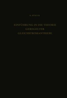 Book cover for Einfuhrung in Die Theorie Geregelter Gleichstromantriebe