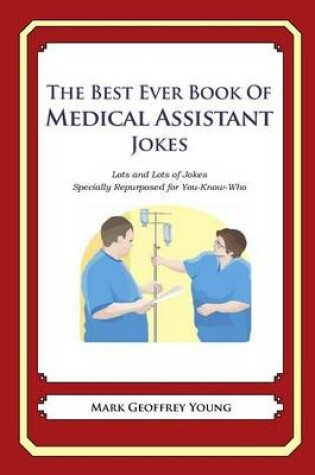 Cover of The Best Ever Book of Medical Assistant Jokes