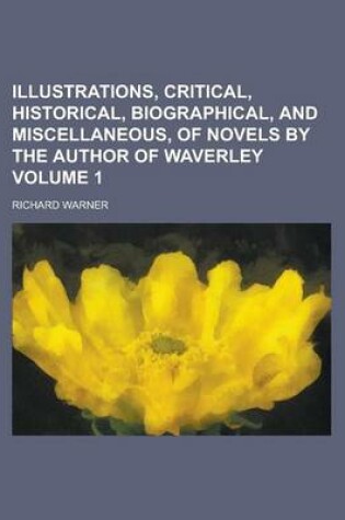 Cover of Illustrations, Critical, Historical, Biographical, and Miscellaneous, of Novels by the Author of Waverley