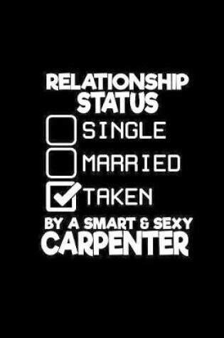 Cover of Relationship status single, married, taken, by a smart and sexy carpenter