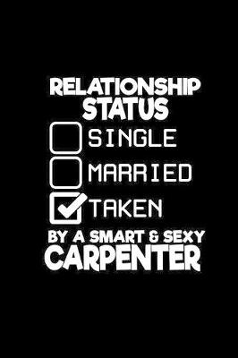 Book cover for Relationship status single, married, taken, by a smart and sexy carpenter