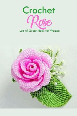 Book cover for Crochet Rose