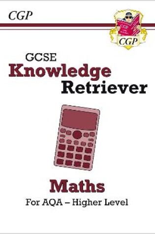 Cover of GCSE Maths AQA Knowledge Retriever - Higher