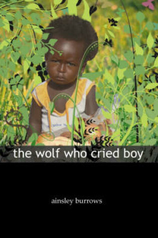 Cover of The Wolf Who Cried Boy