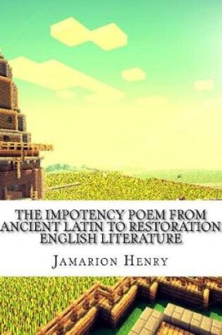 Cover of The Impotency Poem from Ancient Latin to Restoration English Literature