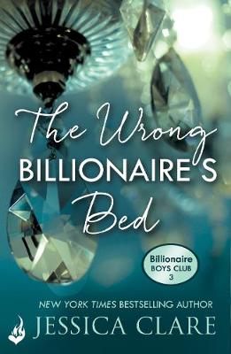 Book cover for The Wrong Billionaire's Bed: Billionaire Boys Club 3