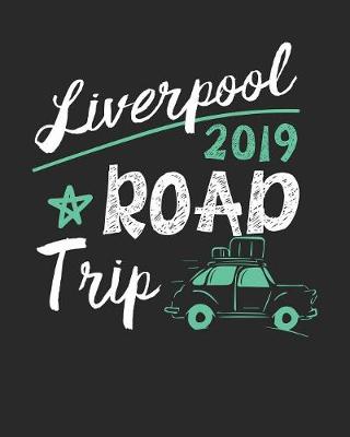 Book cover for Liverpool Road Trip 2019