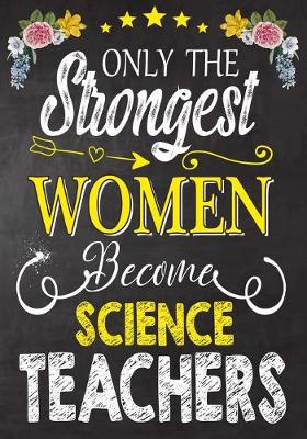 Book cover for Only the strongest women become Science Teachers
