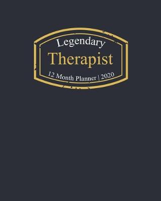 Book cover for Legendary Therapist, 12 Month Planner 2020