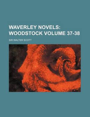 Book cover for Waverley Novels Volume 37-38; Woodstock