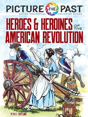 Book cover for Picture the Past: Heroes and Heroines of the American Revolution