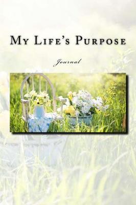 Book cover for My Life's Purpose Journal