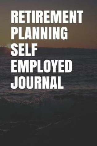 Cover of Retirement Planning Self Employed Journal