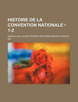 Book cover for Histoire de La Convention Nationale (1-2)