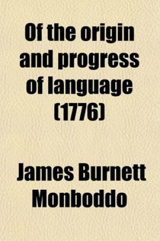 Cover of Of the Origin and Progress of Language