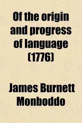 Book cover for Of the Origin and Progress of Language