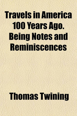 Book cover for Travels in America 100 Years Ago. Being Notes and Reminiscences