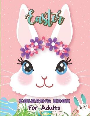 Book cover for Easter Coloring Book For Adults.