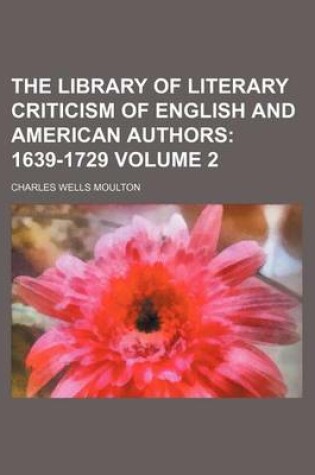 Cover of The Library of Literary Criticism of English and American Authors Volume 2