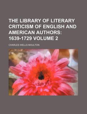 Book cover for The Library of Literary Criticism of English and American Authors Volume 2