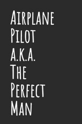 Cover of Airplane Pilot a.k.a. The Perfect Man