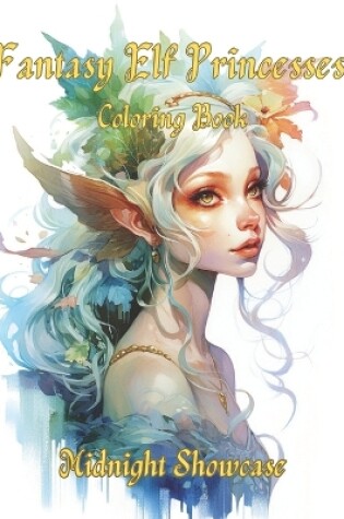 Cover of Fantasy Elf Princesses Coloring Book