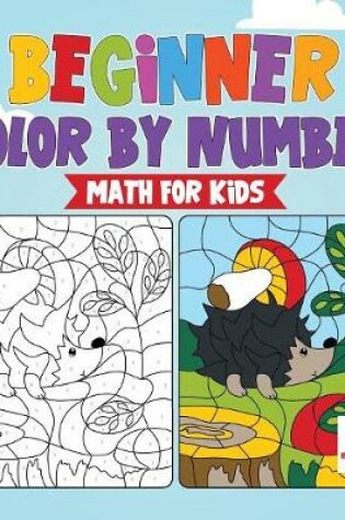 Cover of Beginner Color by Number Math for Kids