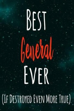 Cover of Best General Ever (If Destroyed Even More True)
