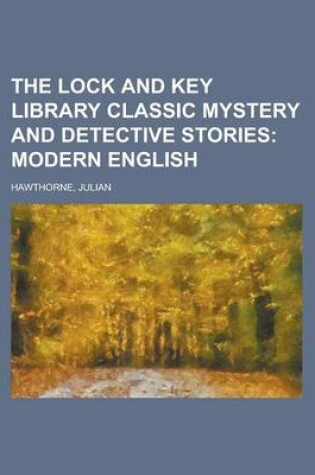 Cover of The Lock and Key Library Classic Mystery and Detective Stories; Modern English