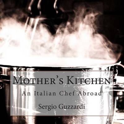 Book cover for Mother's Kitchen - An Italian Chef Abroad