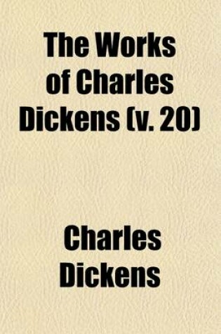 Cover of The Works of Charles Dickens (Volume 20)